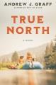 Go to record True north : a novel