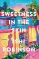 Go to record Sweetness in the skin : a novel