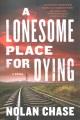 Go to record A lonesome place for dying : a novel