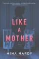 Go to record Like a mother : a thriller