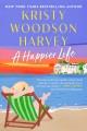Go to record A happier life : a novel