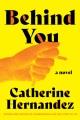 Go to record Behind you : a novel