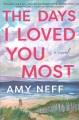Go to record The days I loved you most : a novel