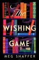 Go to record The wishing game : a novel