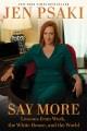 Go to record Say more : lessons from work, the White House, and the world