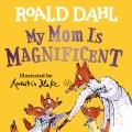 Go to record My mom is magnificent
