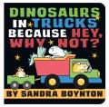 Go to record Dinosaurs in trucks because hey, why not?