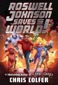 Go to record Roswell Johnson saves the world!