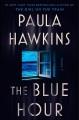 Go to record The blue hour : a novel
