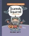 Go to record Scaredy's nutty adventures. 4, Scaredy Squirrel scared silly