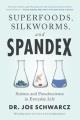 Go to record Superfoods, silkworms, and spandex : science and pseudosci...