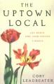Go to record The uptown local : joy, death, and Joan Didion : a memoir
