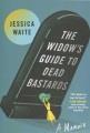 Go to record The widow's guide to dead bastards : a memoir