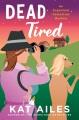 Go to record Dead tired : a mystery