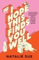Go to record I hope this finds you well : a novel