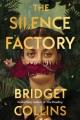 Go to record The silence factory : a novel