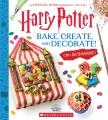 Go to record Harry Potter bake, create, and decorate! : 30+ sweets and ...
