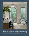 Go to record For the love of renovating : tips, tricks & inspiration fo...