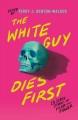 Go to record The white guy dies first : 13 scary stories of fear and po...