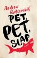 Go to record Pet, pet, slap