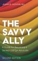 Go to record The savvy ally : a guide for becoming a skilled LGBTQ+ adv...