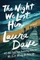 Go to record The night we lost him : a novel