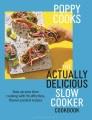 Go to record Poppy cooks : the actually delicious slow cooker cookbook