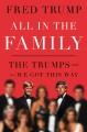 Go to record All in the family : the Trumps and how we got this way