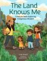 Go to record The land knows me : a nature walk exploring Indigenous wis...