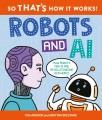 Go to record So That's How It Works: Robot and AI.