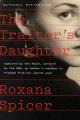 Go to record The traitor's daughter : captured by Nazis, pursued by the...