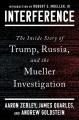 Go to record Interference : the inside story of Trump, Russia, and the ...