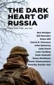 Go to record The Dark Heart of Russia : A Journey Through Putin's Empir...