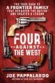 Go to record Four against the West : the true saga of a frontier family...