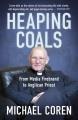 Go to record Heaping coals : from media firebrand to Anglican priest