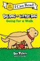Go to record Big Dog and Little Dog going for a walk