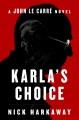 Go to record Karla's choice : a John le Carré novel