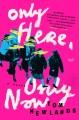 Go to record Only here, only now : a novel