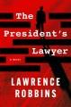 Go to record The President's lawyer : a novel