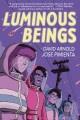 Go to record Luminous beings (a quiet film of cosmic fury)