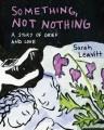 Go to record Something, not nothing a story of grief and love