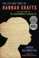Go to record The life and times of Hannah Crafts : the true story of Th...