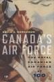 Go to record Canada's air force : the Royal Canadian Air Force at 100