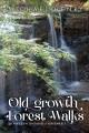 Go to record Old-growth forest walks : 26 hikes in Ontario's greenbelt