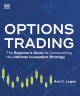 Go to record Options trading : the beginner's guide to constructing the...