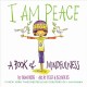 Go to record I am peace : a book of mindfulness