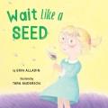 Go to record Wait like a seed