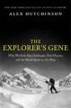 Go to record The explorer's gene : why we seek big challenges, new flav...