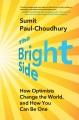Go to record The bright side : how optimists change the world, and how ...