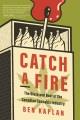 Go to record Catch a fire : the blaze and bust of the Canadian cannabis...